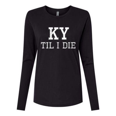 Ky Until I Die Kentucky Fan Merch Womens Cotton Relaxed Long Sleeve T-Shirt