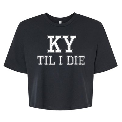 Ky Until I Die Kentucky Fan Merch Bella+Canvas Jersey Crop Tee