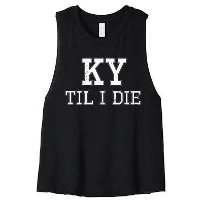 Ky Until I Die Kentucky Fan Merch Women's Racerback Cropped Tank