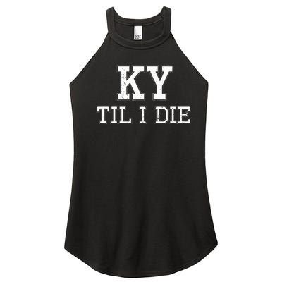 Ky Until I Die Kentucky Fan Merch Women's Perfect Tri Rocker Tank