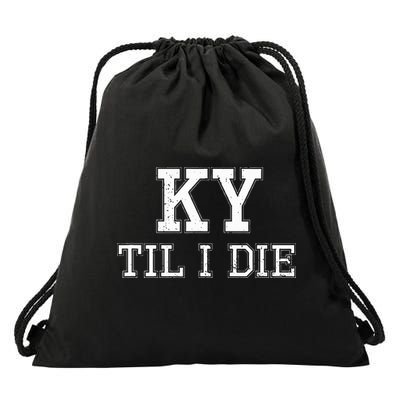 Ky Until I Die Kentucky Fan Merch Drawstring Bag