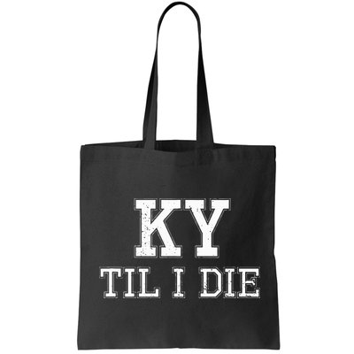 Ky Until I Die Kentucky Fan Merch Bag