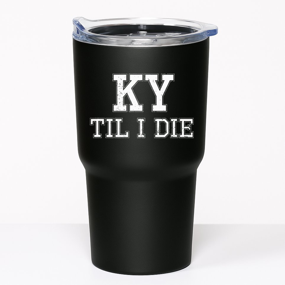Ky Until I Die Kentucky Fan Merch Tumbler