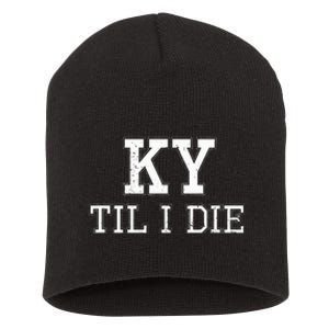 Ky Until I Die Kentucky Fan Merch Short Acrylic Beanie