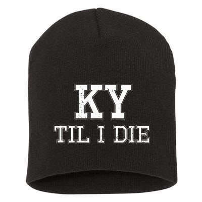 Ky Until I Die Kentucky Fan Merch Short Acrylic Beanie