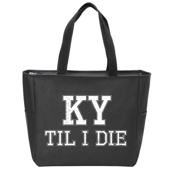 Ky Until I Die Kentucky Fan Merch Zip Tote Bag