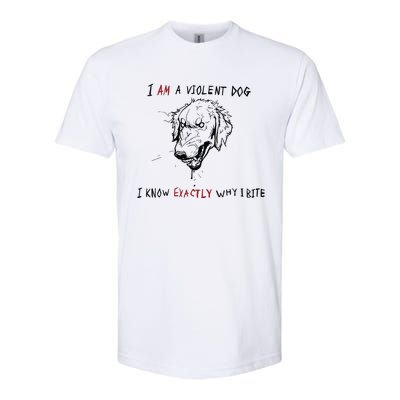 Kinda Vent Art I Am A Violen Dog I Know Exactly Why Ibite Softstyle® CVC T-Shirt