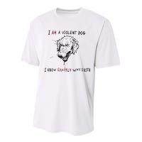 Kinda Vent Art I Am A Violen Dog I Know Exactly Why Ibite Performance Sprint T-Shirt