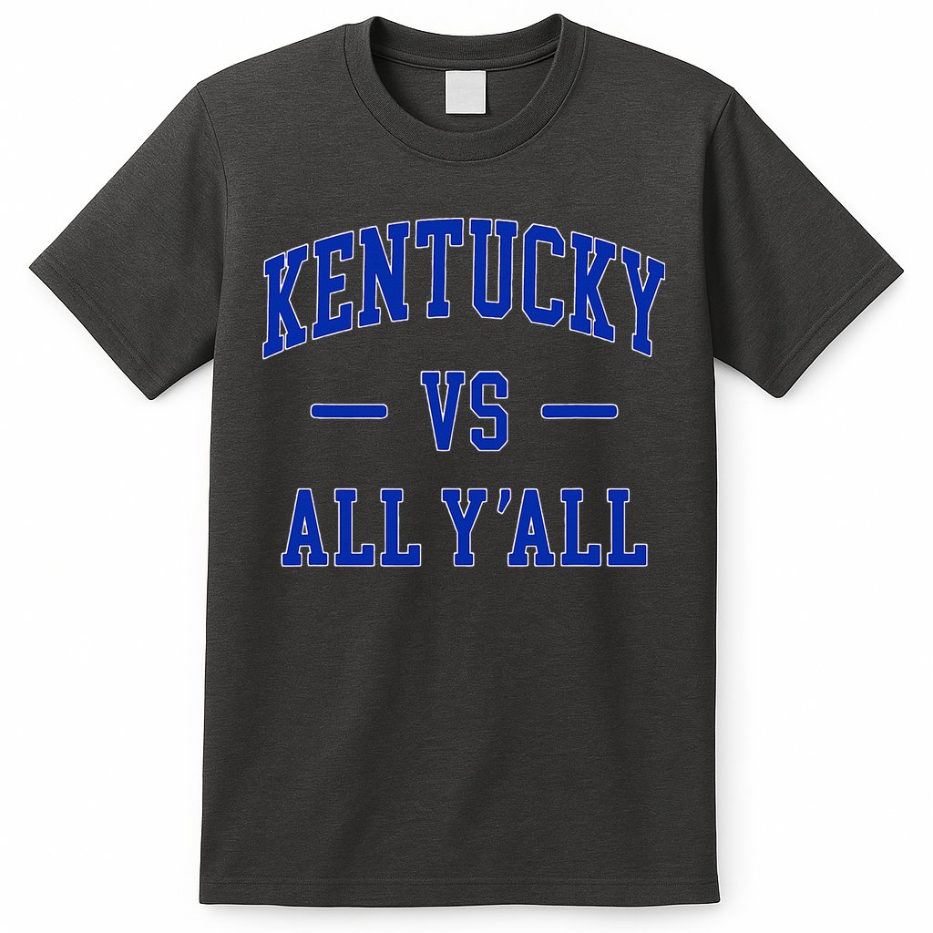 Kentucky Vs All YAll Kentucky T-Shirt
