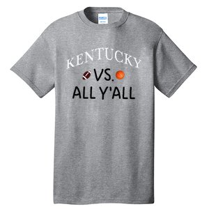 Kentucky Vs. All YAll Football Basketball Tall T-Shirt