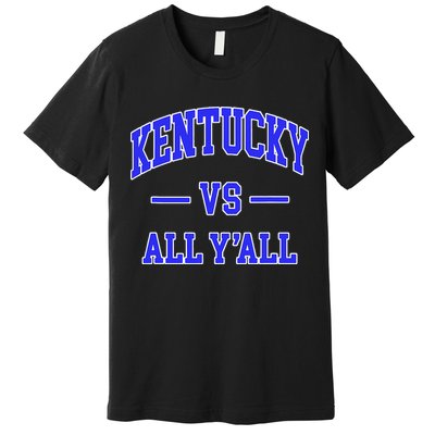 Kentucky Vs All Yall Throwback Premium T-Shirt