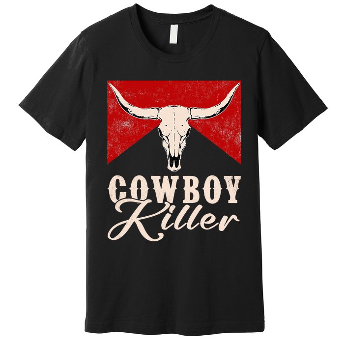 Killers Vintage Cowboy Western Rodeo Bull Skull Premium T-Shirt