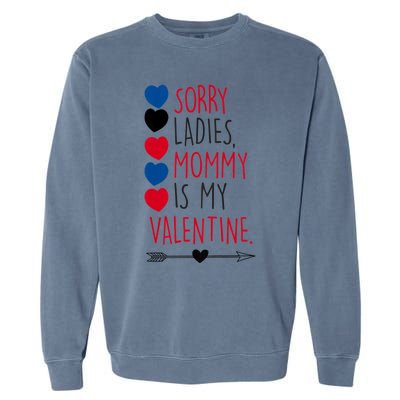 Kids Valentine's Day Son Sorry Ladies Mommy Is My Meaningful Gift Garment-Dyed Sweatshirt