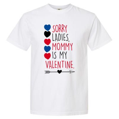 Kids Valentine's Day Son Sorry Ladies Mommy Is My Meaningful Gift Garment-Dyed Heavyweight T-Shirt