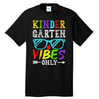 Kindergarten Vibes Only Back To School Cool Kids Teacher Tall T-Shirt