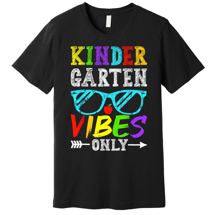 Kindergarten Vibes Only Back To School Cool Kids Teacher Premium T-Shirt