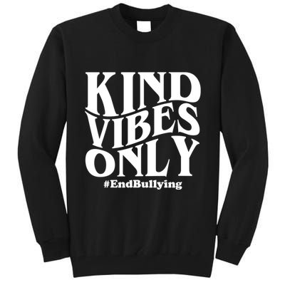 Kind Vibes Only End Bullying Tall Sweatshirt