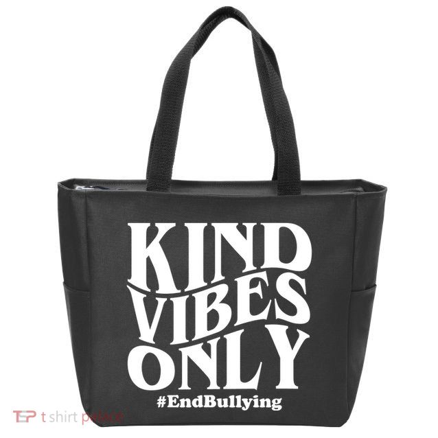Kind Vibes Only End Bullying Zip Tote Bag