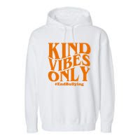 Kind Vibes Only End Bullying Garment-Dyed Fleece Hoodie