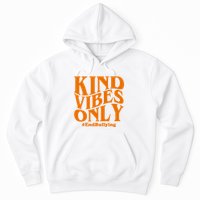 Kind Vibes Only End Bullying Hoodie