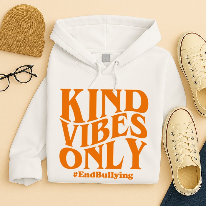 Kind Vibes Only End Bullying Hoodie