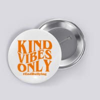 Kind Vibes Only End Bullying Button