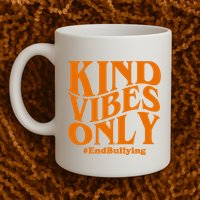 Kind Vibes Only End Bullying Mug