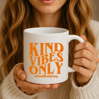 Kind Vibes Only End Bullying Mug