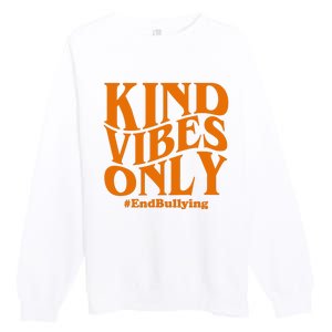 Kind Vibes Only End Bullying Premium Crewneck Sweatshirt