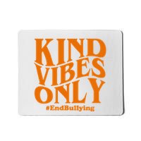 Kind Vibes Only End Bullying Mousepad