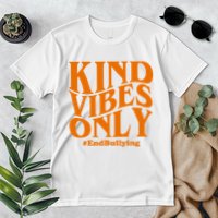Kind Vibes Only End Bullying Premium T-Shirt