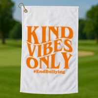 Kind Vibes Only End Bullying Golf Towel