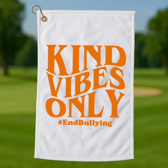 Kind Vibes Only End Bullying Golf Towel