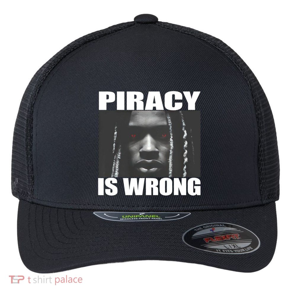 King Von Piracy Is Wrong Anti Piracy Funny Brainrot Meme Flexfit Unipanel Trucker Cap