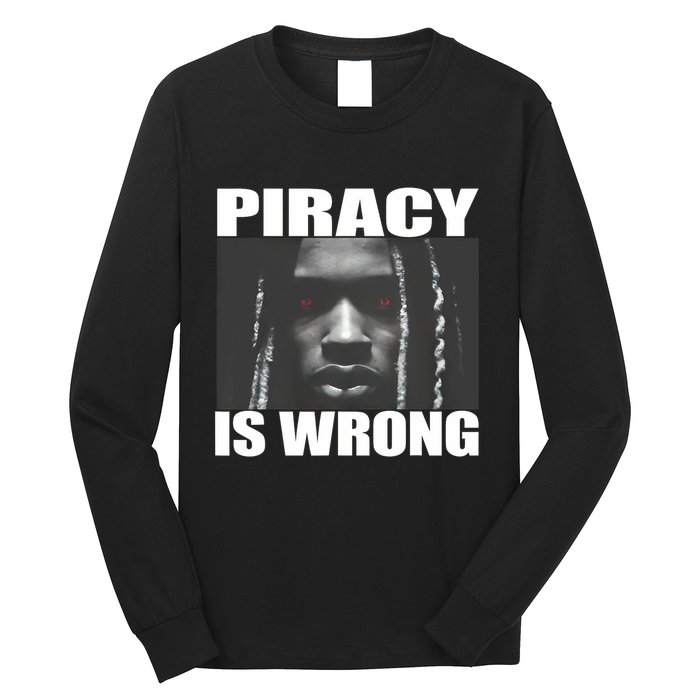 King Von Piracy Is Wrong Anti Piracy Funny Brainrot Meme Long Sleeve Shirt