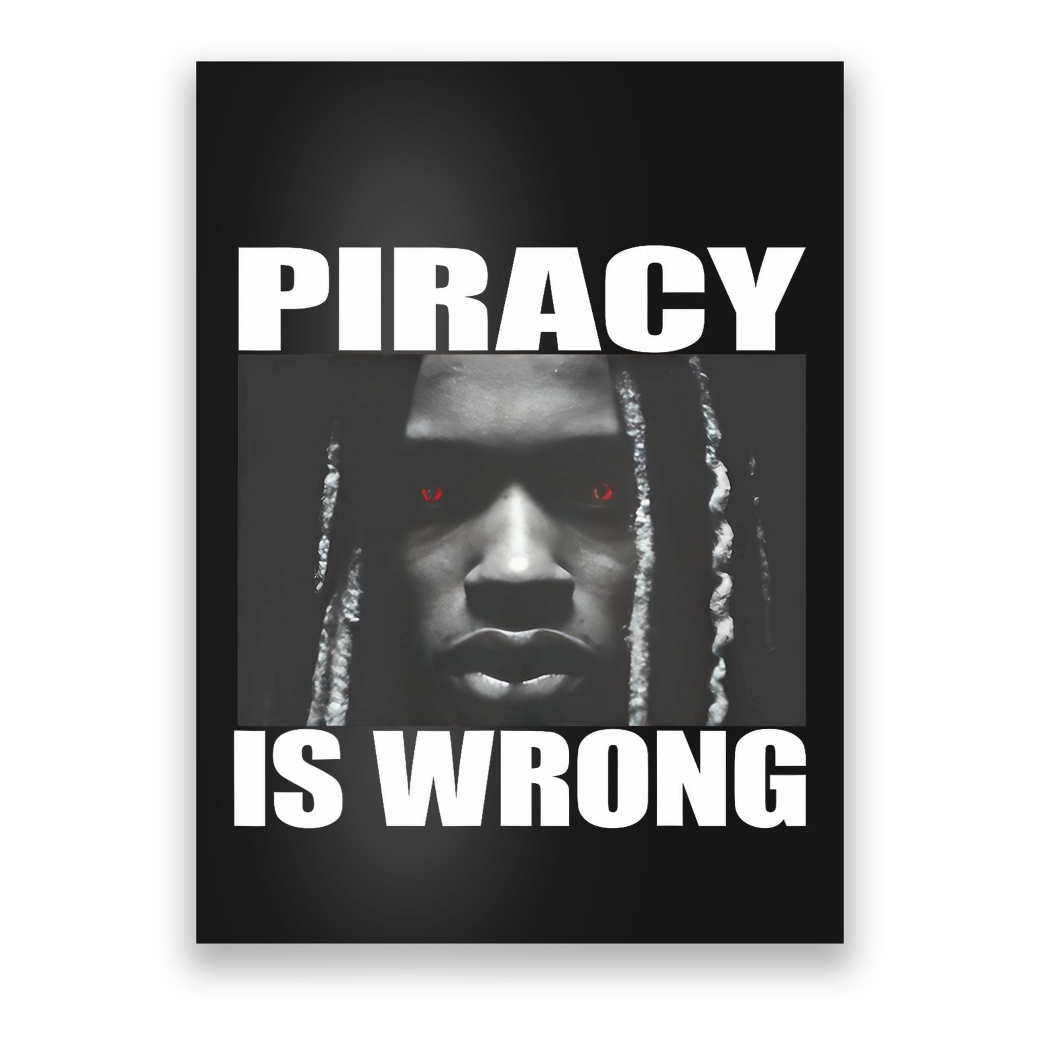 King Von Piracy Is Wrong Anti Piracy Funny Brainrot Meme Poster