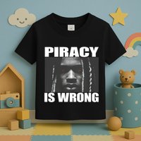 King Von Piracy Is Wrong Anti Piracy Funny Brainrot Meme Toddler T-Shirt