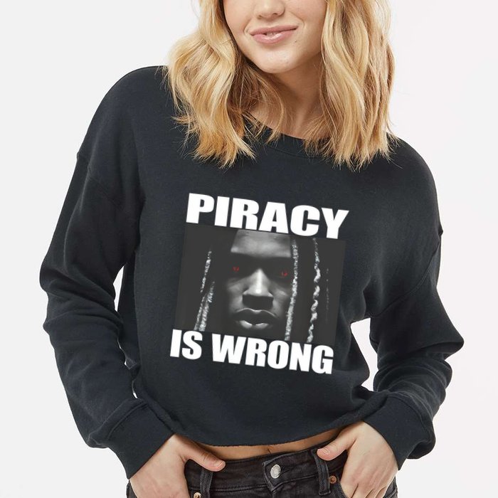 King Von Piracy Is Wrong Anti Piracy Funny Brainrot Meme Cropped Pullover Crew