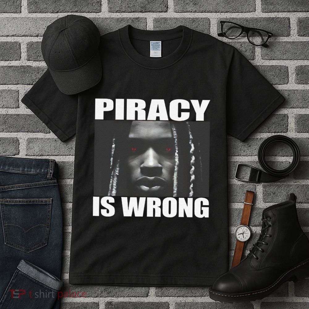 King Von Piracy Is Wrong Anti Piracy Funny Brainrot Meme Tall T-Shirt
