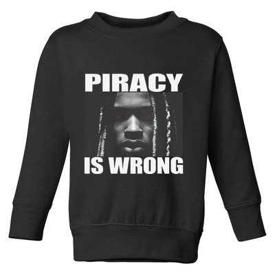 King Von Piracy Is Wrong Anti Piracy Funny Brainrot Meme Toddler Sweatshirt