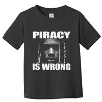 King Von Piracy Is Wrong Anti Piracy Funny Brainrot Meme Toddler T-Shirt