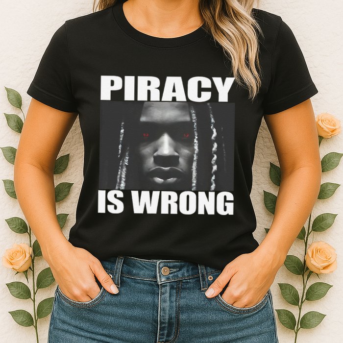 King Von Piracy Is Wrong Anti Piracy Funny Brainrot Meme Womens T-Shirt