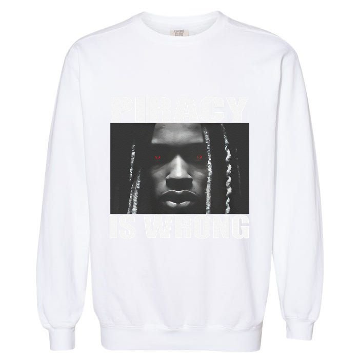 King Von Piracy Is Wrong Anti Piracy Funny Brainrot Meme Garment-Dyed Sweatshirt