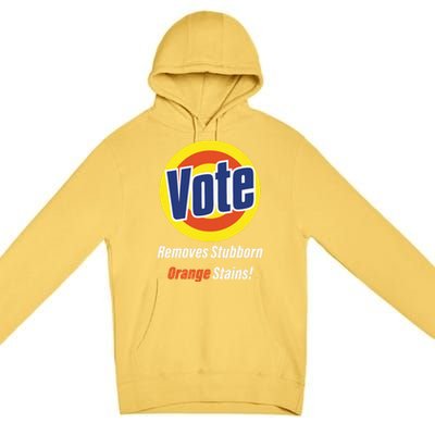 Kamala Vote Remove Stubborn Orange Stains Harris Funny Vote Gift Premium Pullover Hoodie