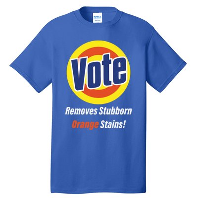 Kamala Vote Remove Stubborn Orange Stains Harris Funny Vote Gift Tall T-Shirt