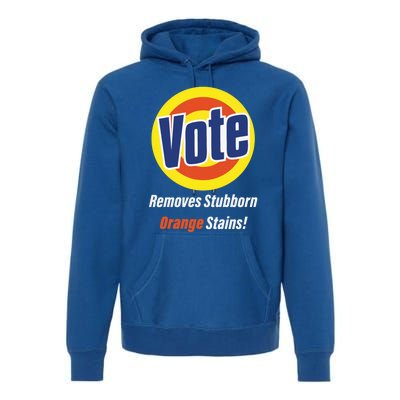 Kamala Vote Remove Stubborn Orange Stains Harris Funny Vote Gift Premium Hoodie