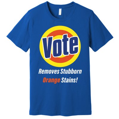 Kamala Vote Remove Stubborn Orange Stains Harris Funny Vote Gift Premium T-Shirt