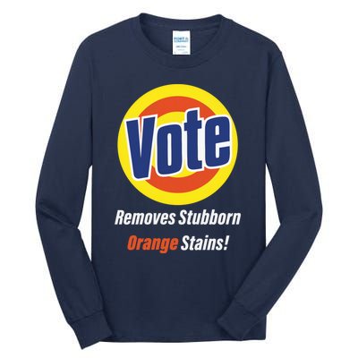 Kamala Vote Remove Stubborn Orange Stains Harris Funny Vote Cool Gift Tall Long Sleeve T-Shirt