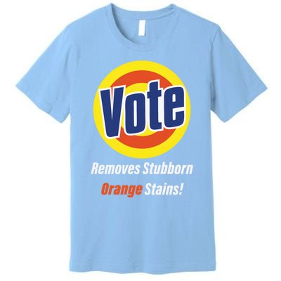 Kamala Vote Remove Stubborn Orange Stains Harris Funny Vote Cool Gift Premium T-Shirt