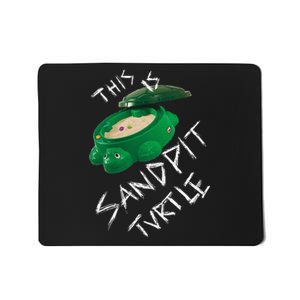 Kopie Von This Is Sandpit Turtle Mousepad